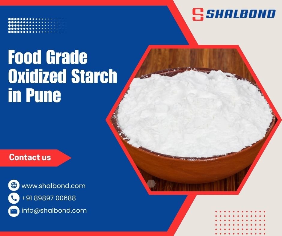 Food Grade Oxidized Starch in Pune