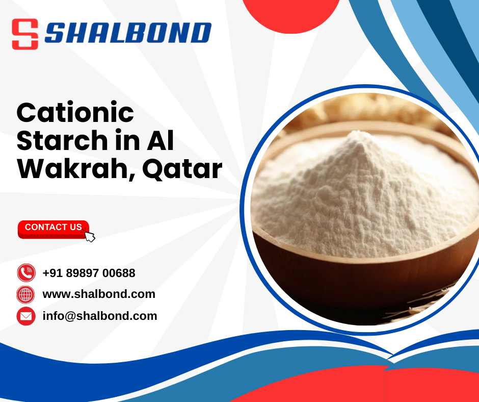 Cationic Starch in Al Wakrah, Qatar