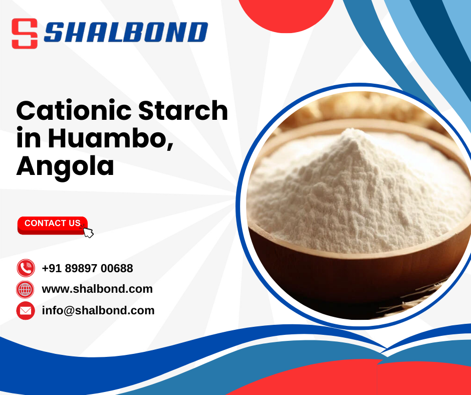 Cationic Starch in Huambo, Angola