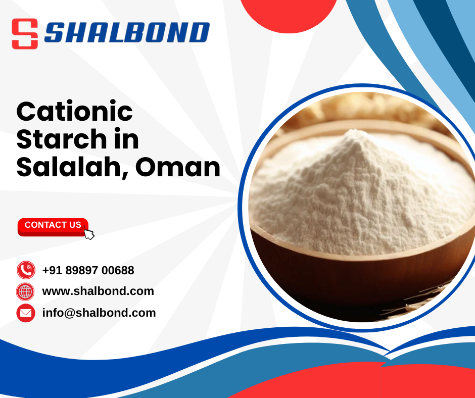 Cationic Starch in Salalah, Oman
