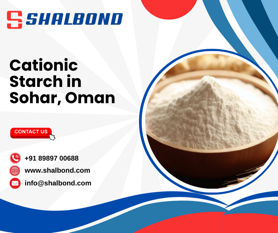 Cationic Starch in Sohar, Oman