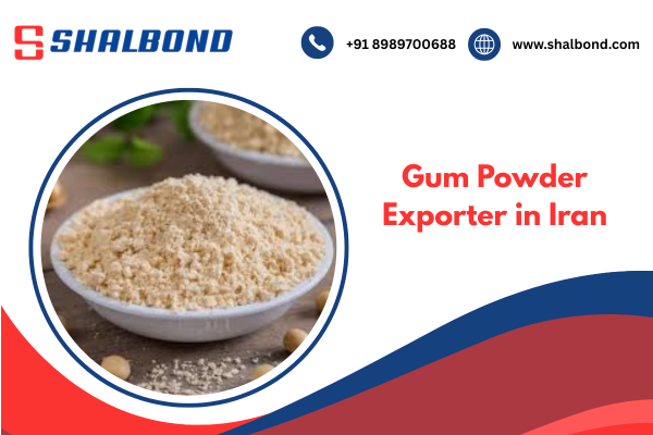 Gum Powder Exporter in Iran