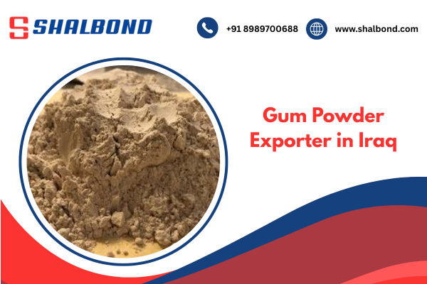 Gum Powder Exporter in Iraq