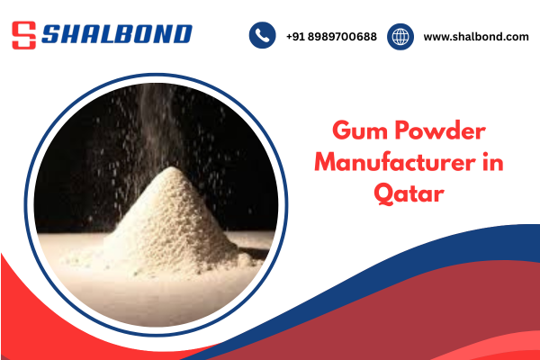 Gum Powder Manufacturer in Qatar