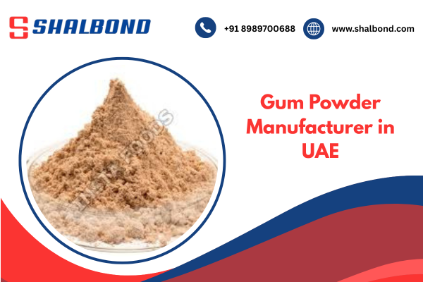 Gum Powder Manufacturer in UAE