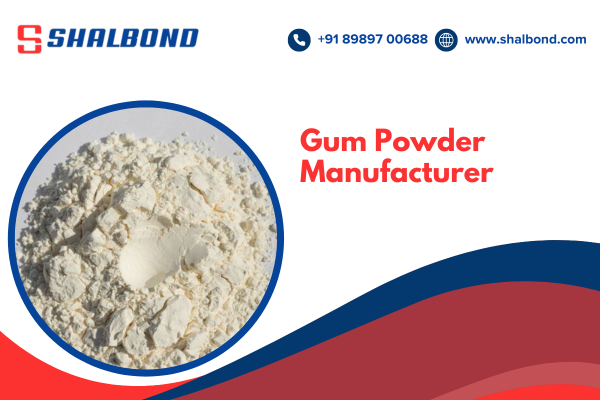 Gum Powder Manufacturer