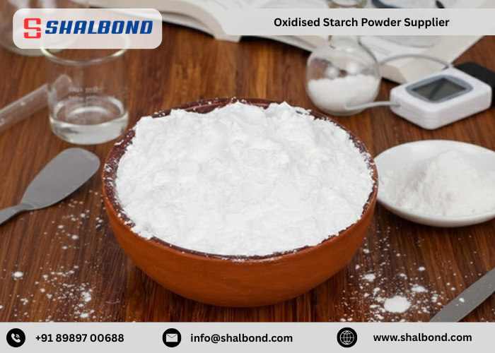 Oxidised Starch Powder Supplier