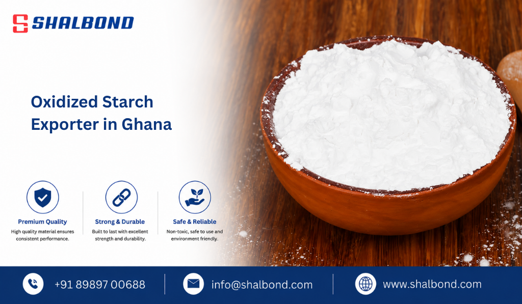 Oxidized Starch Exporter in Ghana   