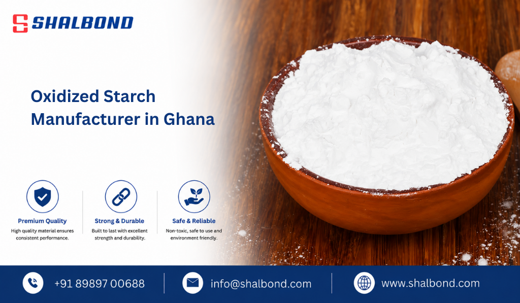 Oxidized Starch Manufacturer in Ghana   