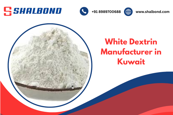 White Dextrin Manufacturer in Kuwait